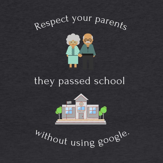 Respect your parents. The passed school without google. Funny by LukjanovArt